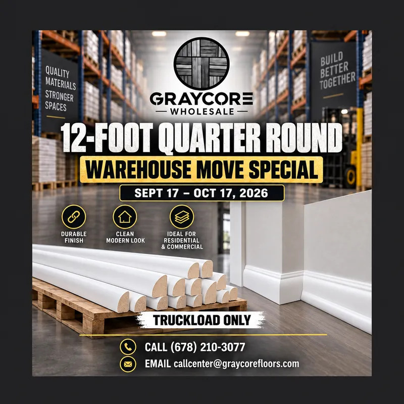 Graycore Wholesale warehouse move special poster: Quarter Round · 12-foot (truckload only, Sept 17 – Oct 17, 2026)