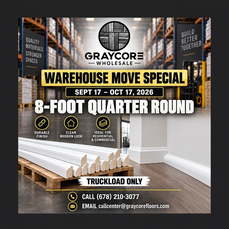 Graycore Wholesale warehouse move special poster: Quarter Round · 8-foot (truckload only, Sept 17 – Oct 17, 2026)