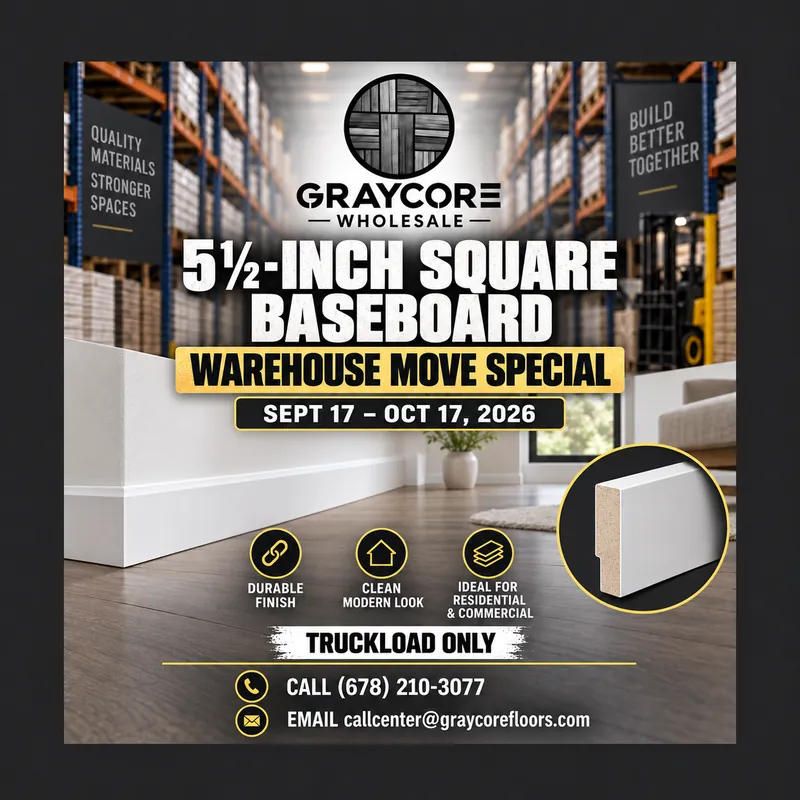 Graycore Wholesale warehouse move special poster: Square Baseboard · 5½-inch (truckload only, Sept 17 – Oct 17, 2026)