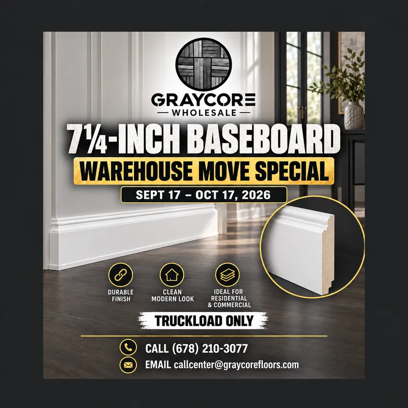 Graycore Wholesale warehouse move special poster: Baseboard · 7¼-inch (truckload only, Sept 17 – Oct 17, 2026)