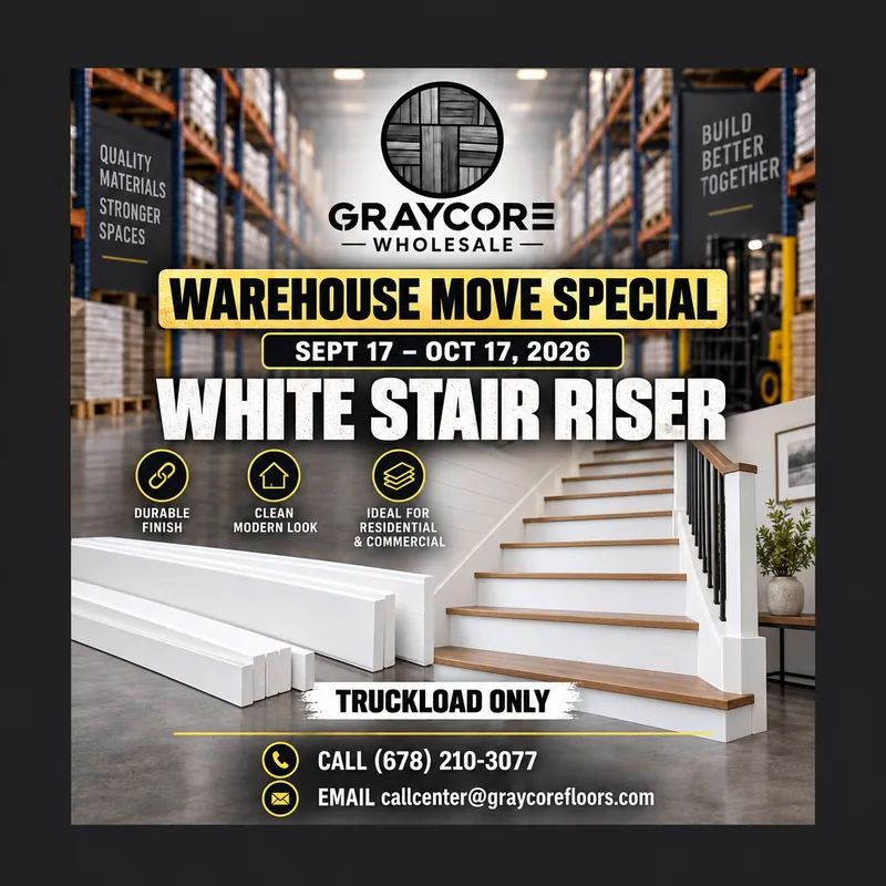 Graycore Wholesale warehouse move special poster: Stair Riser · White (truckload only, Sept 17 – Oct 17, 2026)